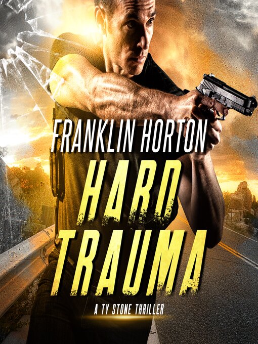 Title details for Hard Trauma by Franklin Horton - Available